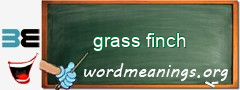 WordMeaning blackboard for grass finch